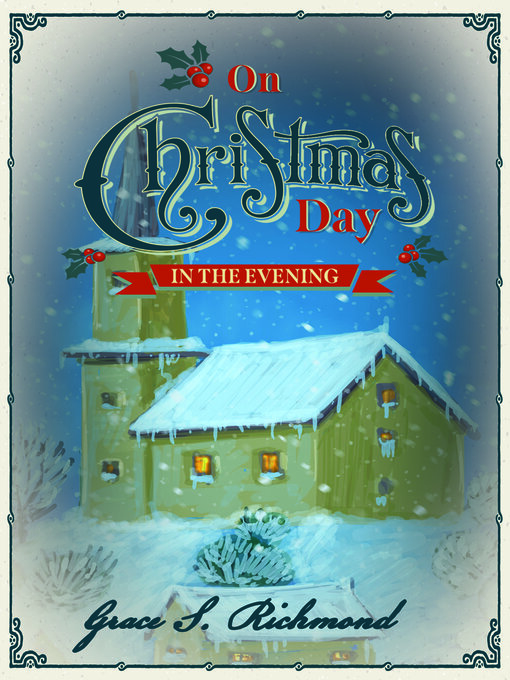 Title details for On Christmas Day in the Evening by Grace S. Richmond - Available